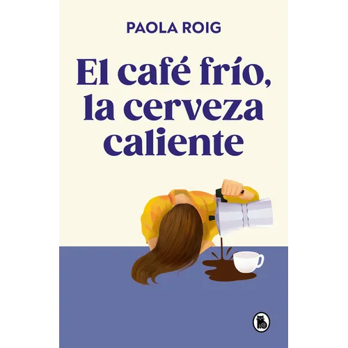 El Café Frío, La Cerveza Caliente / Cold Coffee, Warm Beer