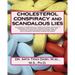 CHOLESTEROL CONSPIRACY and SCANDALOUS LIES: Cholesterol Is The Mother Of all nutrients and We Will Die without It, Cholesterol Is Not Your Enemy your