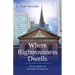 Where Righteousness Dwells: Social Justice in Christian Perspective