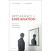 Appearance and Explanation: Phenomenal Explanationism in Epistemology