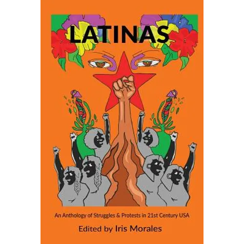 Latinas: Struggles & Protests in 21st Century USA