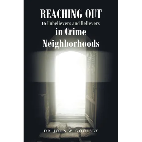 REACHING OUT To Unbelievers and Believers In Crime Neighborhoods