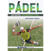 Pádel: sus golpes, entrenamiento y más...