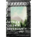 Settler Colonial Sovereignty: Visions of Improvement and Indigenous Erasure