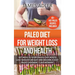 Paleo Diet For Weight Loss and Health: Get Back to Your Paleolithic Roots, Lose Massive Weight and Become a Sexy Paleo Caveman/ Cavewoman