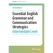 Essential English Grammar and Communication Strategies: Intermediate Level