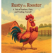 Rusty The Rooster: A Tale Of Feathers, Flair and Finding Yourself