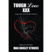 Tough Love XXX: Drugs, Guns and Domestic Violence. Based on a True Story.