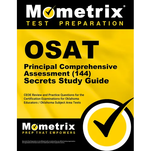 OSAT Principal Comprehensive Assessment (144) Secrets Study Guide: CEOE Review and Practice Questions for the Certification Examinations for Oklahoma