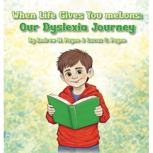 When Life Gives You meLons: Our Dyslexia Journey