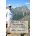 Sound And Summits: Adventures, Discoveries, and Reflections by kayak and boots in Puget Sound and in the Cascade Mountains of Washington State