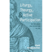 Liturgy, Theurgy, and Active Participation: On Theurgic Participation in God