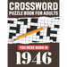 Crossword Puzzle Book For Adults: You Were Born In 1946: Awesome Fun Puzzle Crossword Book With Solutions Containing 80 Large Print Easy To Hard Puzzl