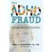 The ADHD Fraud: How Psychiatry Makes Patients of Normal Children