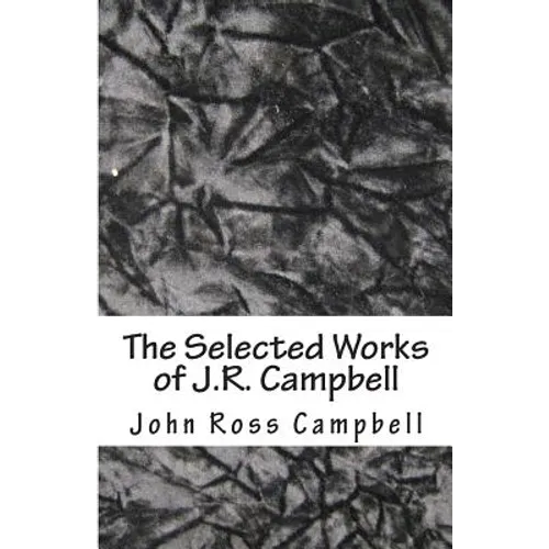 The Selected Works of J.R. Campbell