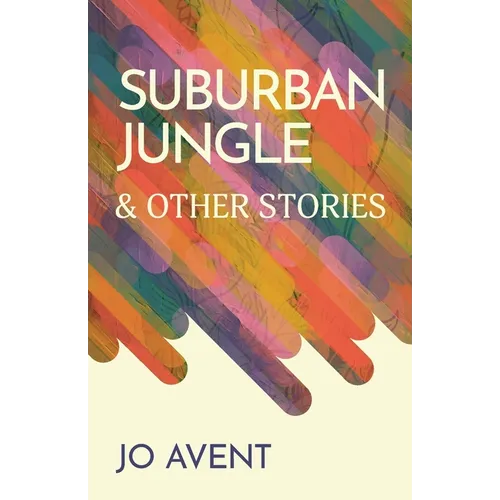 Suburban Jungle & Other Stories