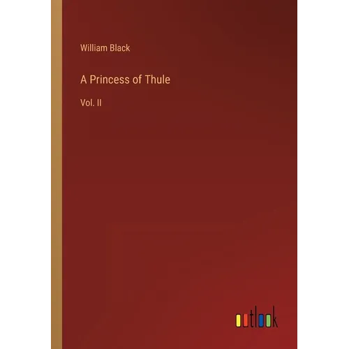 A Princess of Thule: Vol. II