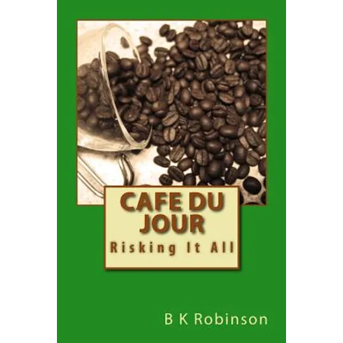 Cafe Du Jour: Risking It All