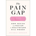 The Pain Gap: How Sexism and Racism in Healthcare Kill Women