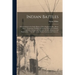 Indian Battles [microform]: With Incidents in the Early History of New England by Rev. Henry White: Containing Thrilling and Stirring Narratives o