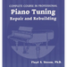 Complete Course in Professional Piano Tuning, Repair, and Rebuilding