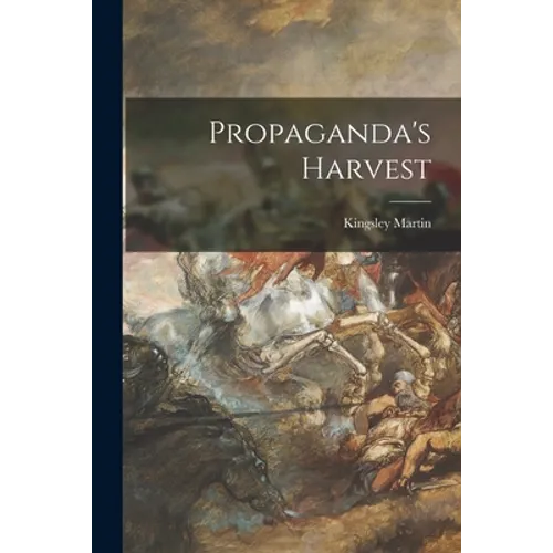 Propaganda's Harvest