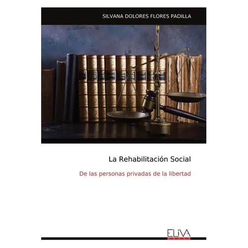 La Rehabilitación Social: De las personas privadas de la libertad