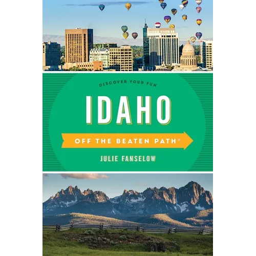Idaho Off the Beaten Path(R): Discover Your Fun