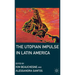 The Utopian Impulse in Latin America