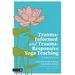 Trauma-Informed and Trauma-Responsive Yoga Teaching: A Universal Practice