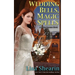 Wedding Bells, Magic Spells