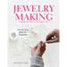 Jewelry Making for Beautiful Women 2022: Step-by-Step Guide far Beginners