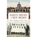 Harvey Houses of New Mexico: Historic Hospitality from Raton to Deming