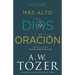 Llegar Más Alto Con Dios En Oración: Cómo Cultivar Un Diálogo Efectivo