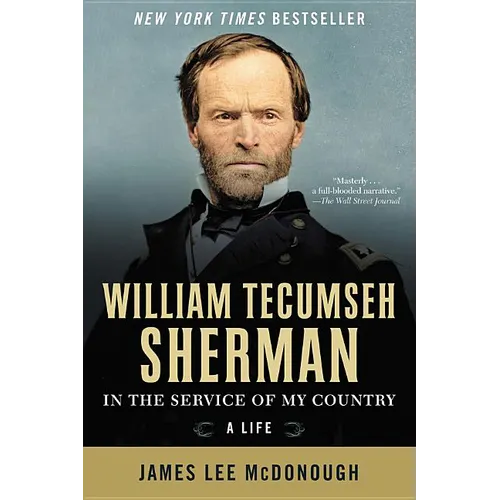 William Tecumseh Sherman: In the Service of My Country: A Life