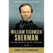 William Tecumseh Sherman: In the Service of My Country: A Life