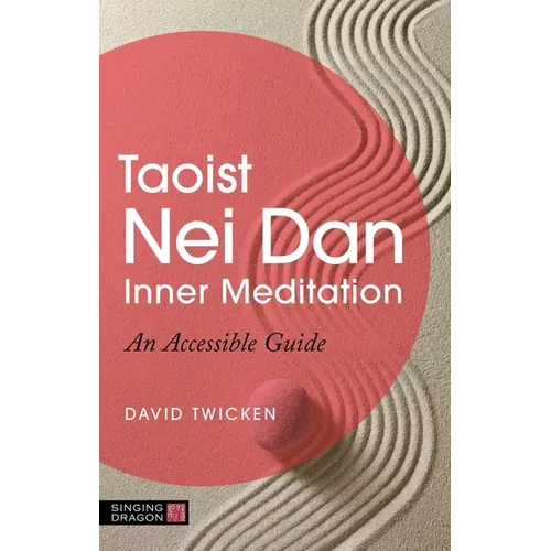 Taoist Nei Dan Inner Meditation: An Accessible Guide