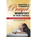 Creating a Powerful Prayer Ministry in Your Church