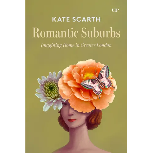 Romantic Suburbs: Imagining Home in Greater London