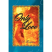 Only Love