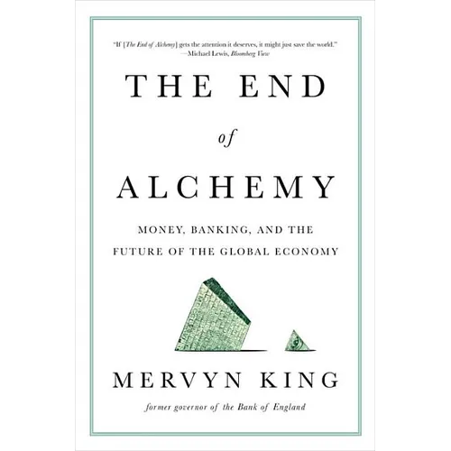 The End of Alchemy: Money, Banking, and the Future of the Global Economy