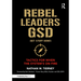 Rebel Leaders GSD (Get Stuff Done!): Tactics for When the System's on Fire