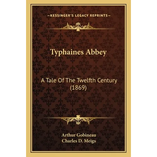 Typhaines Abbey: A Tale Of The Twelfth Century (1869)