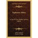 Typhaines Abbey: A Tale Of The Twelfth Century (1869)