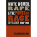 White Women, Rape, and the Power of Race in Virginia, 1900-1960