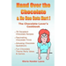 Hand Over The Chocolate & No One Gets Hurt!: A Chocolate-Lover's Cookbook