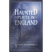 Haunted Places in England