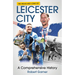 The Highs and Lows of Leicester City: A Footballing Odyssey