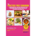 The Fructose Free Cookbook: A Comprehensive Diet Guide and Cookbook with Over 120 Delicious Recipes For People With Fructose Intolerance or Malabsorpt