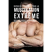 Repas de Protéines pour la Musculation Extrême: Musclez-vous rapidement sans Shakes pour les Muscles et sans Suppléments